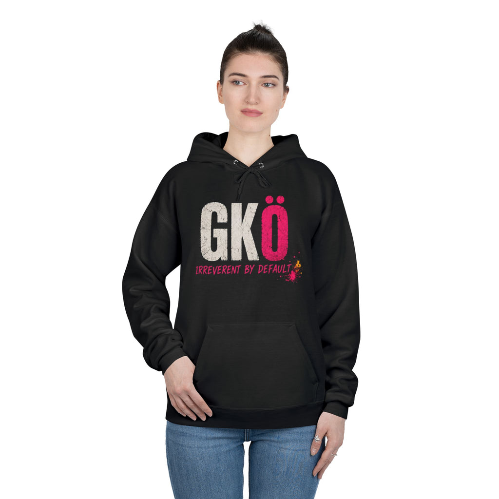 GKÖ Irreverent By Default Hoodie — Graphic Pullover for Bold Humor