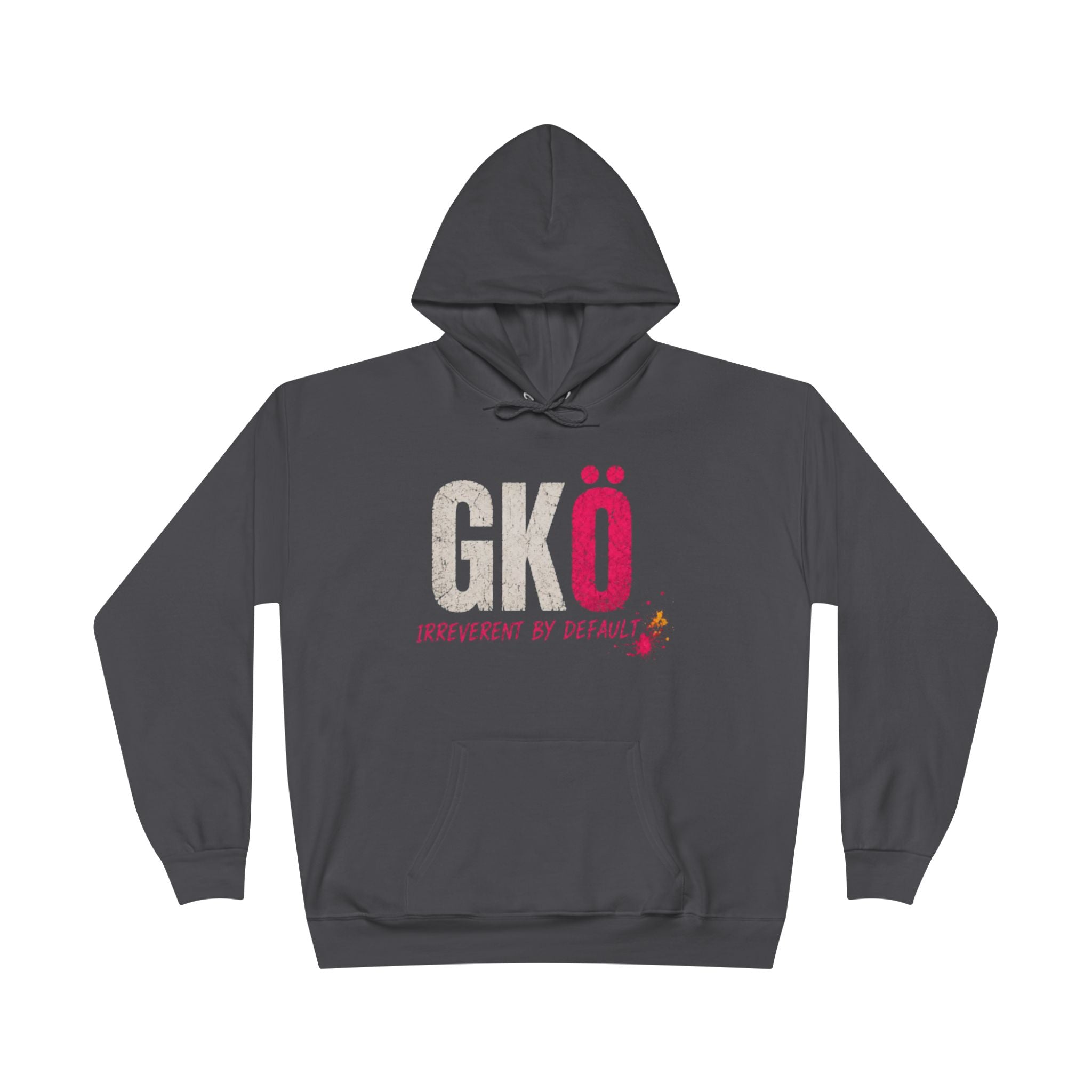 GKÖ Irreverent By Default Hoodie — Graphic Pullover for Bold Humor