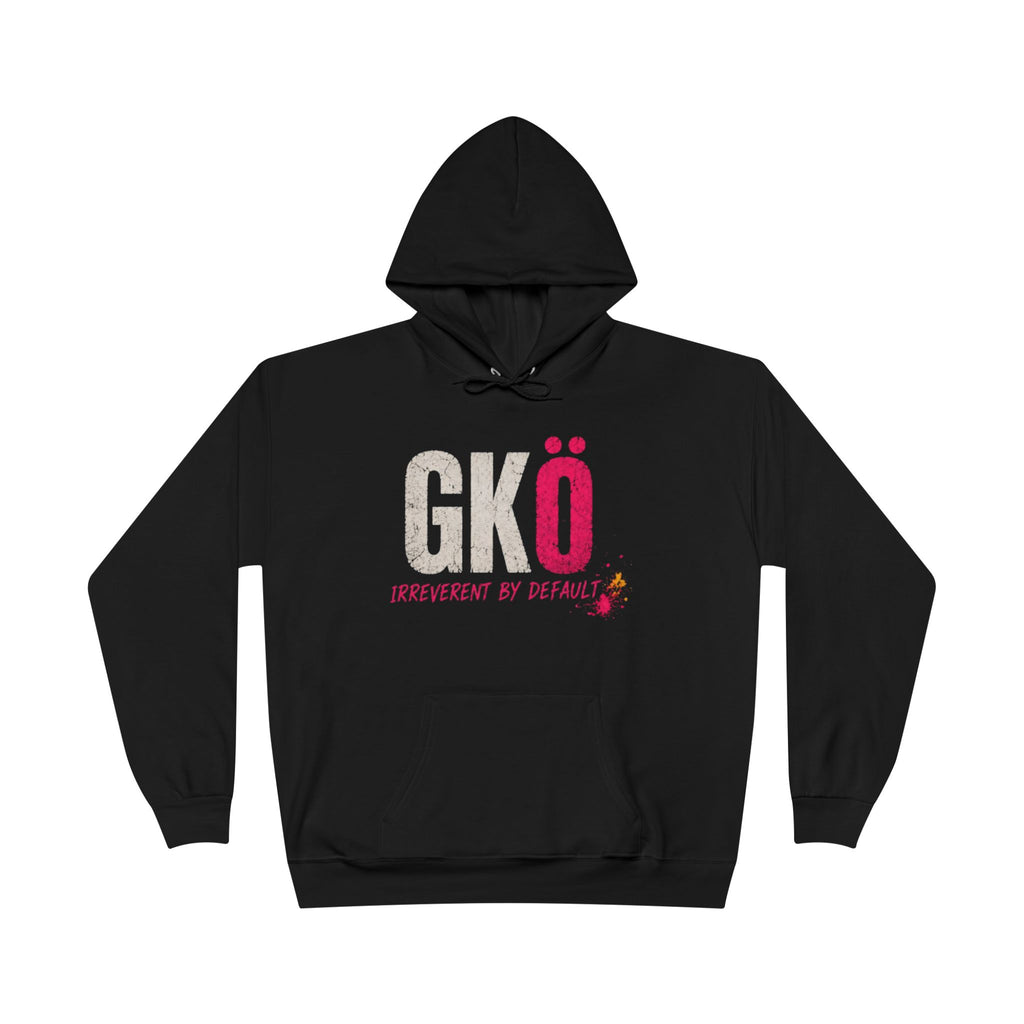 GKÖ Irreverent By Default Hoodie — Graphic Pullover for Bold Humor